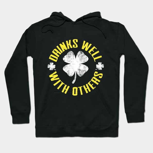 Drinks Well With Others Funny St Patrick's Day Drinking Lovers Men Women Hoodie by TheMjProduction